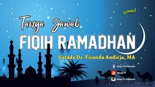 Ceramah Agama Islam: Tanya Jawab Fiqih Ramadhan - Ustadz Dr. Firanda Andirja, MA