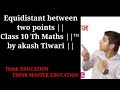 Equidistant between two points || Maths ||™ by akash Tiwari ||