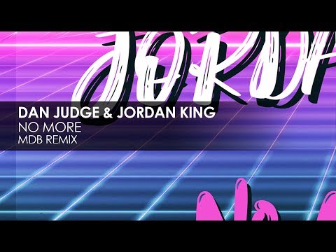 Dan Judge & Jordan King - No More (MDB Remix) [Teaser] - Dan Judge & Jordan King - No More (MDB Remix) [Teaser]
