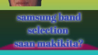 samsung band selection saan makikita?