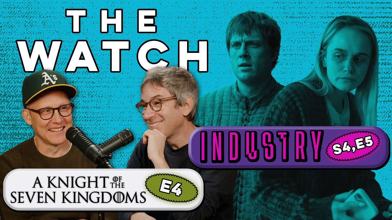 Super Bowl Trailers, 'Industry' S4E5 and 'A Knight of the Seven Kingdoms' Episode 4 | The Watch