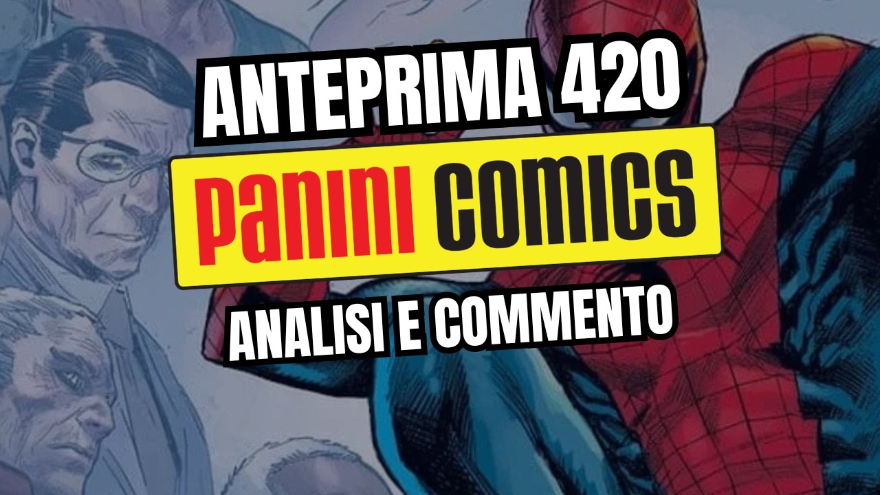 ANALISI ANTEPRIMA PANINI COMICS 420 - SFOGLIAMOLA INSIEME + NUOVO SETUP E CHIACCHERE CON LA CHAT!