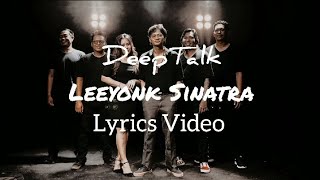 DeepTalk - Leeyonk Sinatra [ Lyrics Video]