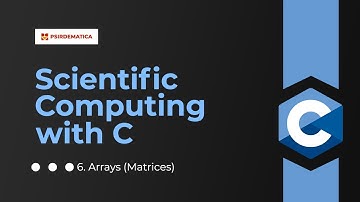 6. Scientific Computing with C:  Arrays (Dealing with 1D and 2D arrays in C)