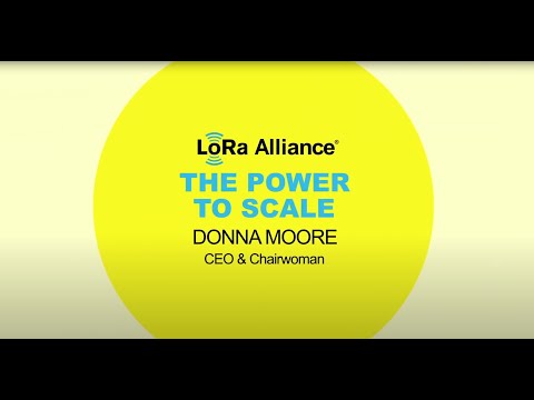 Donna Moore, CEO & Chairwoman of the LoRa Alliance on the Power to Scale