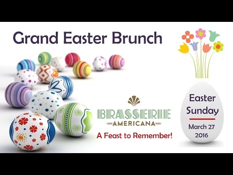 Grand Easter Sunday Brunch - A Feast to remember! - 2016