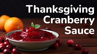 Thanksgiving Cranberry Sauce recipe | how to make perfect homemade cranberry sauce for Thanksgiving