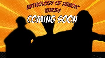 Anthology of Heroic Heroes Trailer