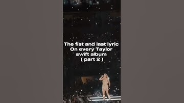 The fist and last Lyric on every Taylor swift album ( part 2 ) #singer #lyrics #taylorswift #swiftie