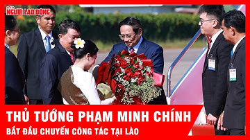 Thủ tướng Phạm Minh Chính tới thủ đô Vientiane, bắt đầu chuyến công tác tại Lào | Tin tức
