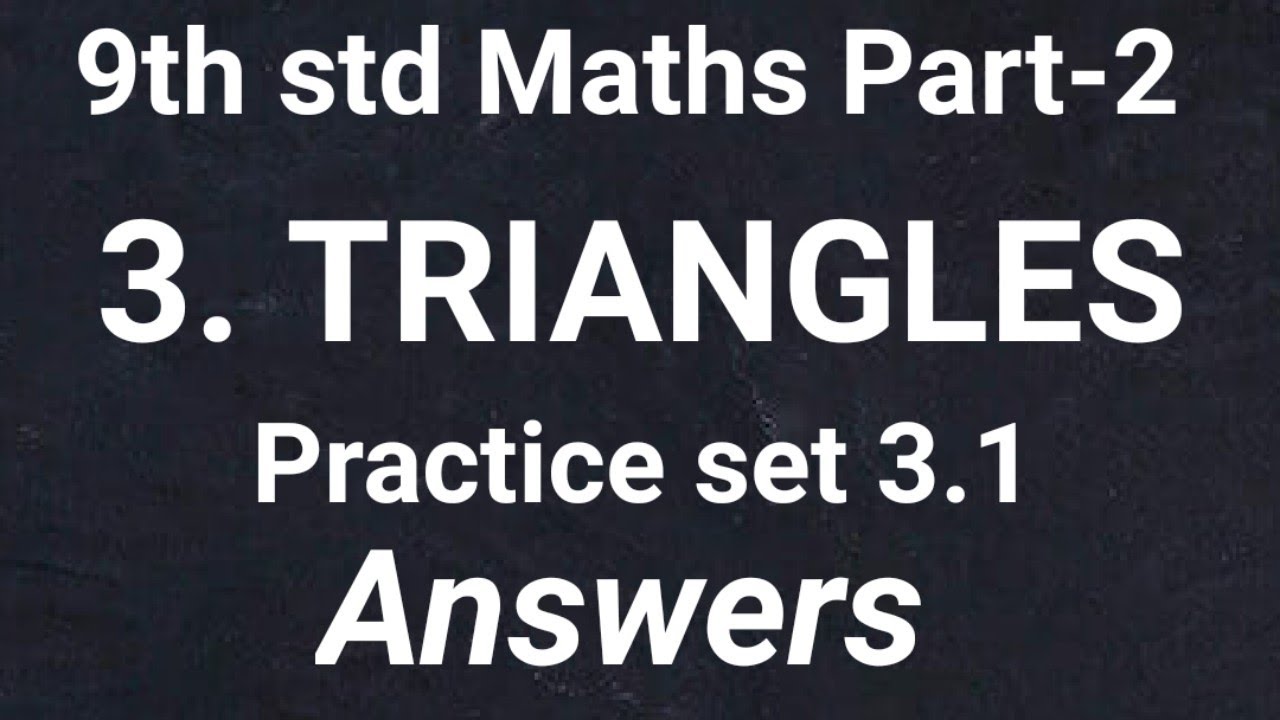 9th std Maths Geometry part-2 Practice set 3.1 ANSWERS |3. TRIANGLES ...