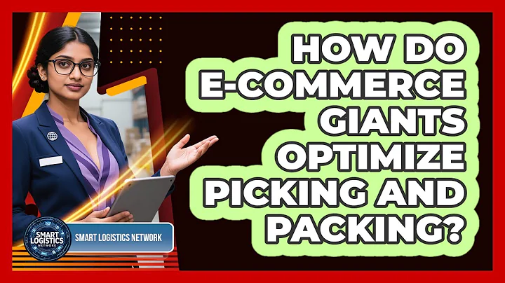 How Do E-commerce Giants Optimize Picking And Packing? - Smart Logistics Network