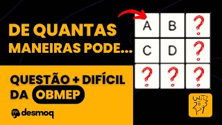 A QUESTÃO DE COMBINATÓRIA MAIS DIFÍCIL DA OBMEP