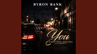 You (I Don't Know About You)