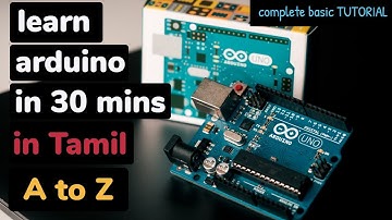 Learn Arduino in just 30 mins in Tamil | Arduino explained | Mech Tech Tamil | A to Z |+programming.