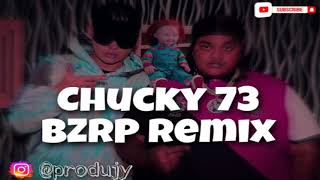 CHUCKY 73 BZRP (FIESTERO REMIX)