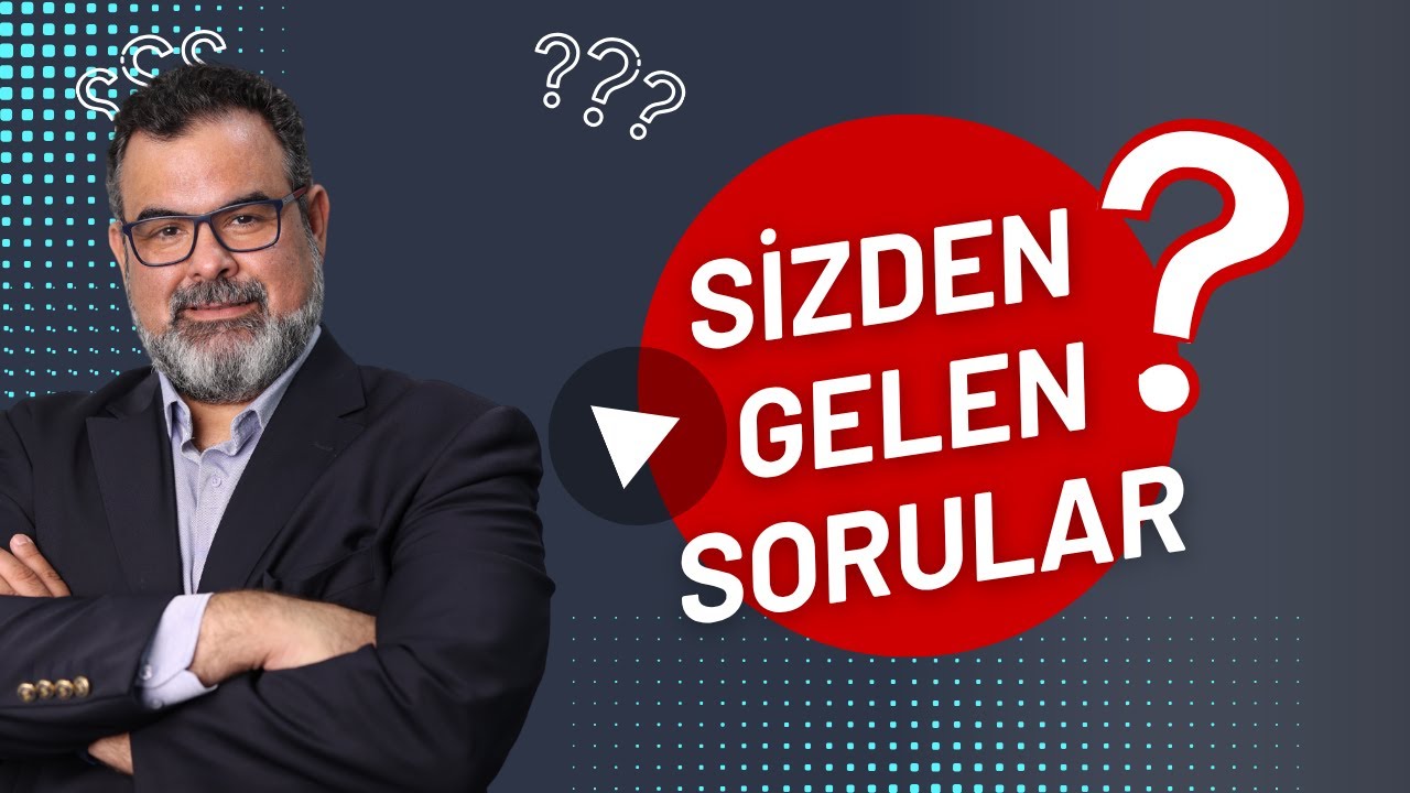 SİZDEN GELEN SORULAR :