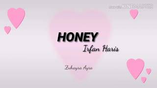IRFAN HARIS - HONEY (lirik)