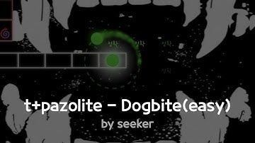 t+pazolite - Dogbite(easy) by seeker [ADOFAI]