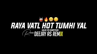 Raya Vatl Hot Tumhi Yal - Lavni - Halgi Mix - Dj As remix 