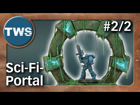 Tutorial: Sci-Fi-Portal #2/2 / Warhammer 40k, Stargrave (Tabletop, Fantasy-Gelände, TWS)