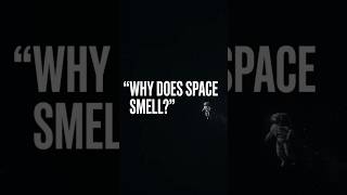What Does SPACE Actually Smell Like? 🤯 #SpaceMystery #Cosmos #space
