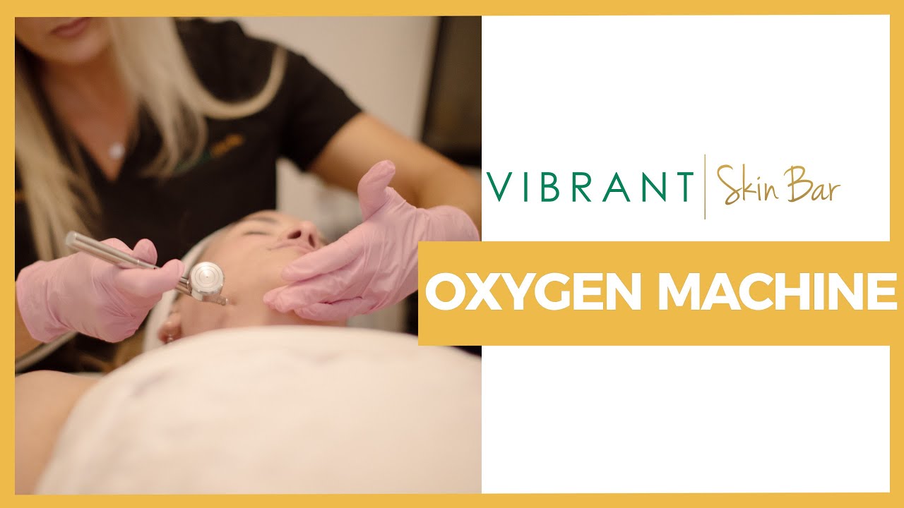 Vibrant Skin Bar - Oxygen Machine