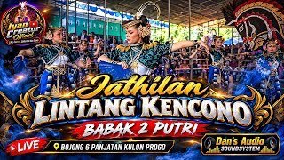 KEREN ABIS...!!! BABAK 2 PUTRI • JATHILAN LINTANG KENCONO • LIVE BOJONG 6 PANJATAN KULON PROGO