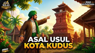 Asal Usul Kota Kudus ~ Kisah Sunan Kudus |Cerita Rakyat Asal Usul Kota Kudus ~ Kisah Sunan Kudus |Cerita Rakyat