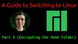 A Guide to Switching to Linux | Manjaro Edition: Part 3 (Encrypting the Home Folder)