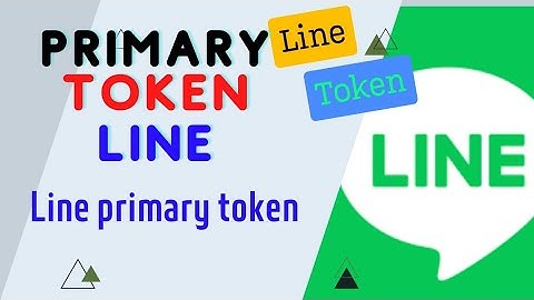 create primary token line / gen line token primary / botline new update 2024