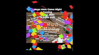 Mega Mela Game Night  EDThttps://us05web.zoom.us/j/83433917044?pwd=Z09BGKby7YeeudmoljV3n7BcUaKQTZ.1