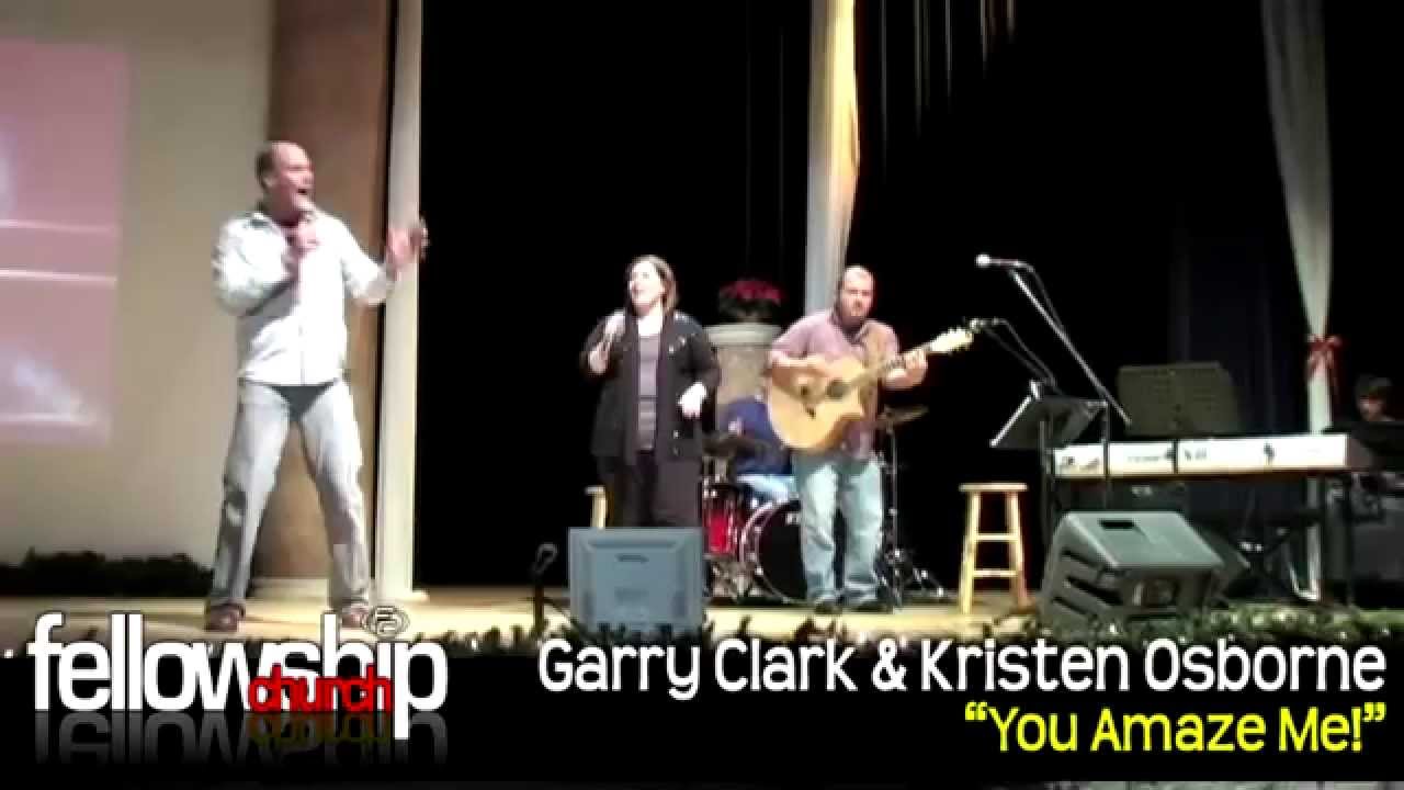YOU AMAZE ME: Pastor Garry Clark & Kristen Osborne - YouTube