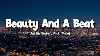 Justin Bieber, Nicki Minaj – Beauty And A Beat (Lyrics)