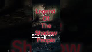 The Legend of Shadow People: Mysteries of the Unseen