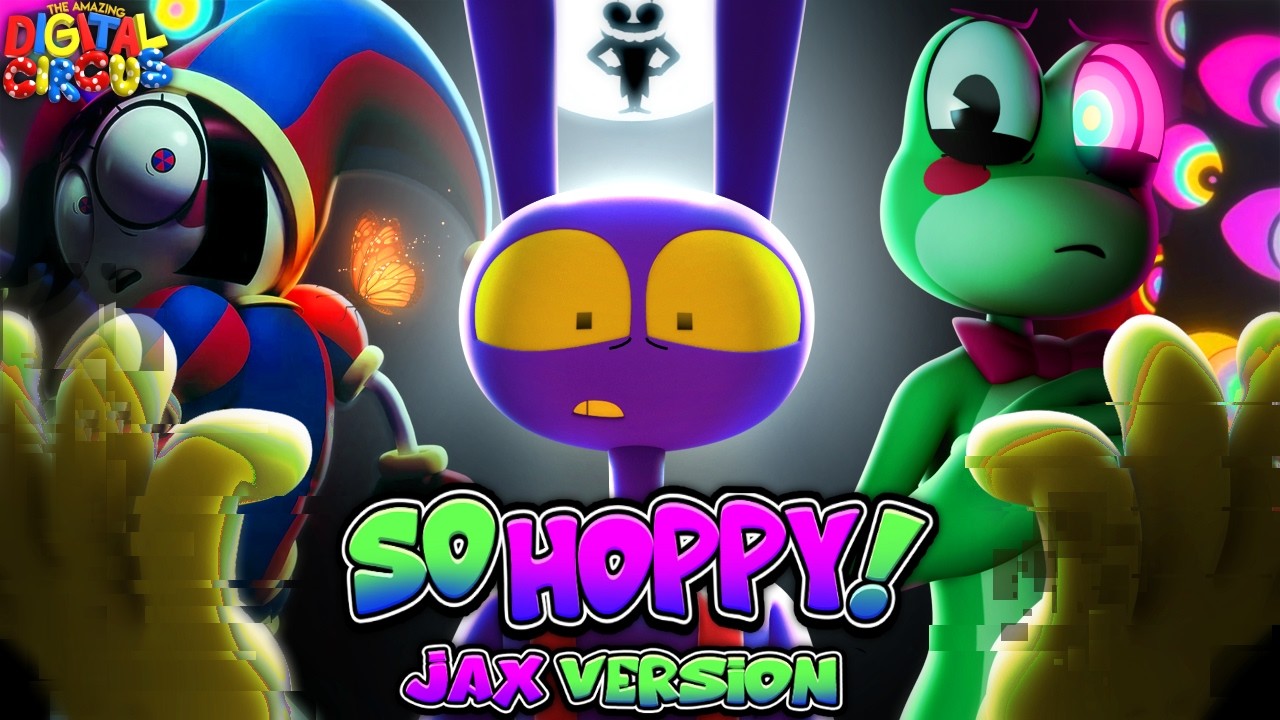 Watch SO HOPPY! (Jax Abstraction Song)【THE AMAZING DIGITAL CIRCUS 3D MUSIC VIDEO】 on YouTube Watch SO HOPPY! (Jax Abstraction Song)【THE AMAZING DIGITAL CIRCUS 3D MUSIC VIDEO】 on YouTube