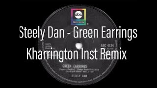 Steely Dan - Green Earrings - Kharrington' Instrumental Remix