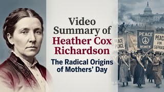 Heather Cox Richardson Video Summary: The Political Origins of Mothers' Day (May 9, 2026)