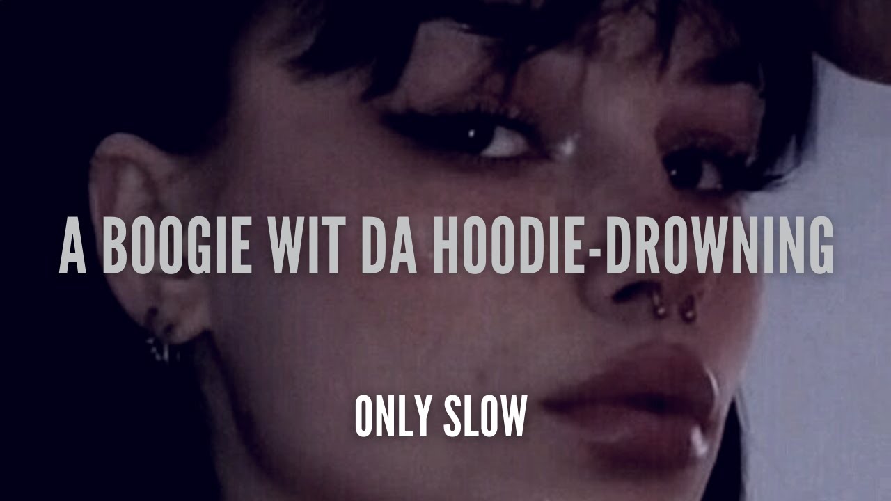 A BOOGIE WIT DA HOODIE | Drowning | SLOWED + REVERB - YouTube