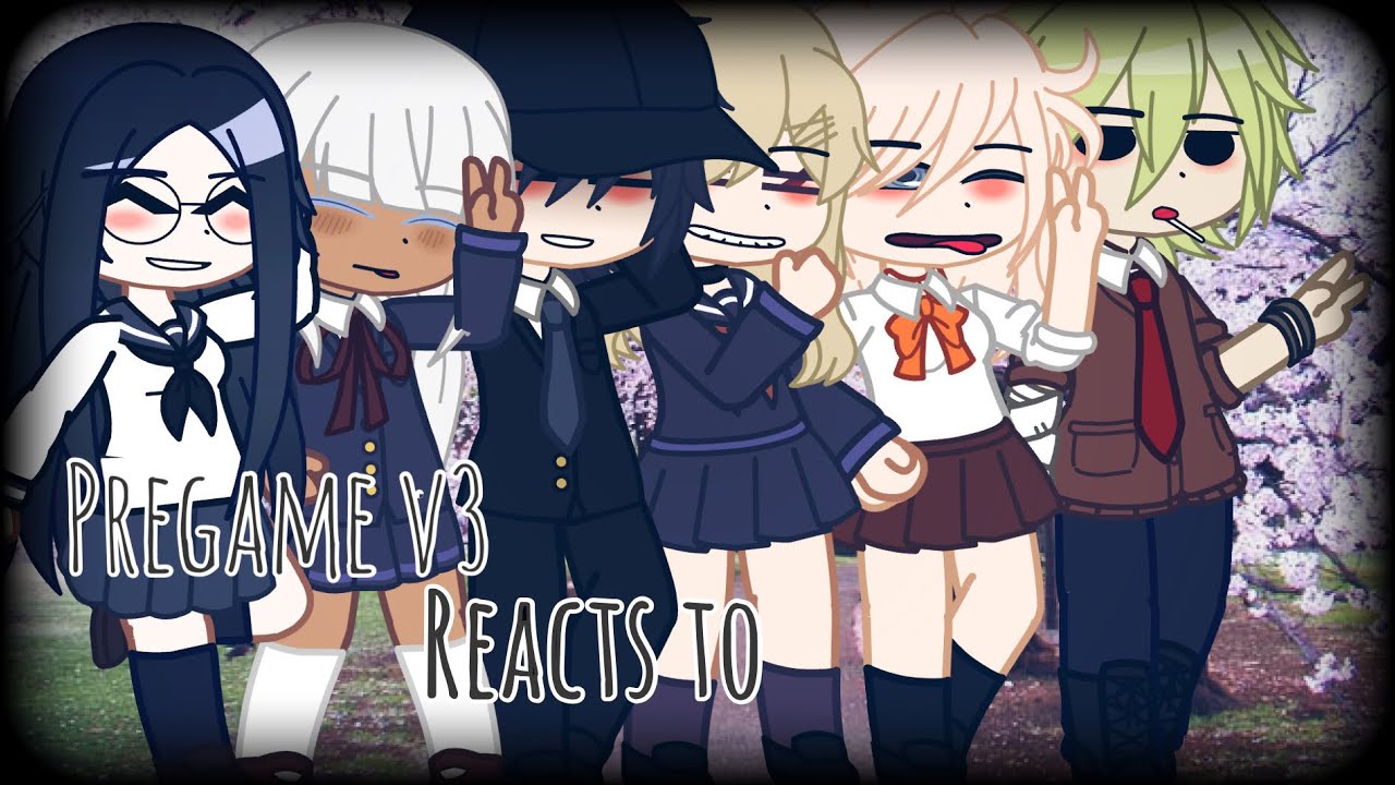 Pregame V3 reacts to ??? || Pregame AU || [DRV3] ~~ Mastermind Shuichi?? ~~ {read desc}