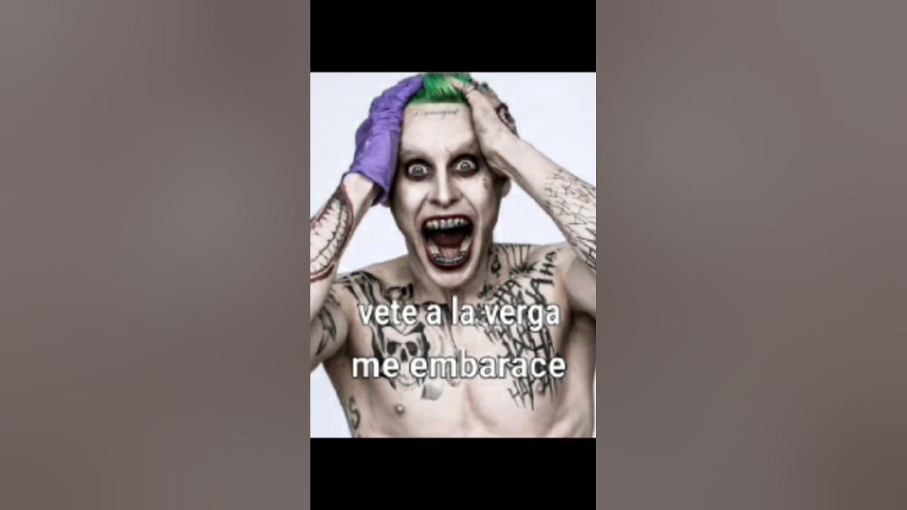 joker-vete-a-la-verga-me-embarace-shitpost-status-youtube