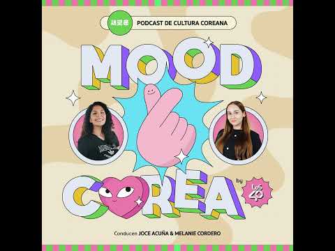 MOOD COREA EP97: De estudiar en COREA a un DORAMATÓN en CHILE