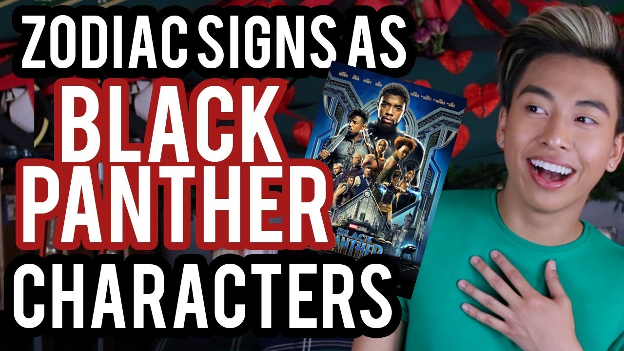 Zodiac Signs as Black Panther Characters YouTube
