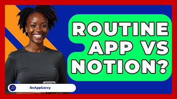 Routine App Vs Notion? - Be App Savvy