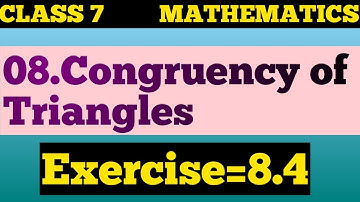 Exercise=8.4 {08.Congruency of Triangles} 7th class