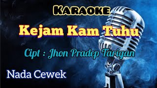 Kejam Kam Tuhu  Karaoke Lagu Karo Gendang  Nada Cewek