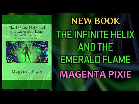 The Infinite Helix and the Emerald Flame - NEW BOOK - AVAILABLE NOW