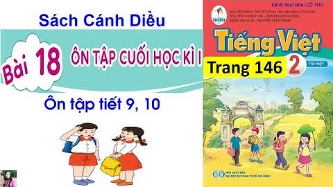 Tiếng Việt lớp 2 sách cánh Diều| Bài 18 Ôn tập cuối học kì 1| tiết 9, 10|Cô Thu|Trang 146| #64