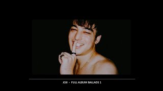 JOJI  BALLADS 1 FULL ALBUM