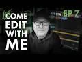 Ep7 - Come Edit With Me Live Stream (Highlights)